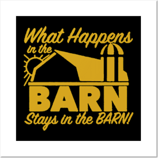 What Happens in Barn Stays Posters and Art